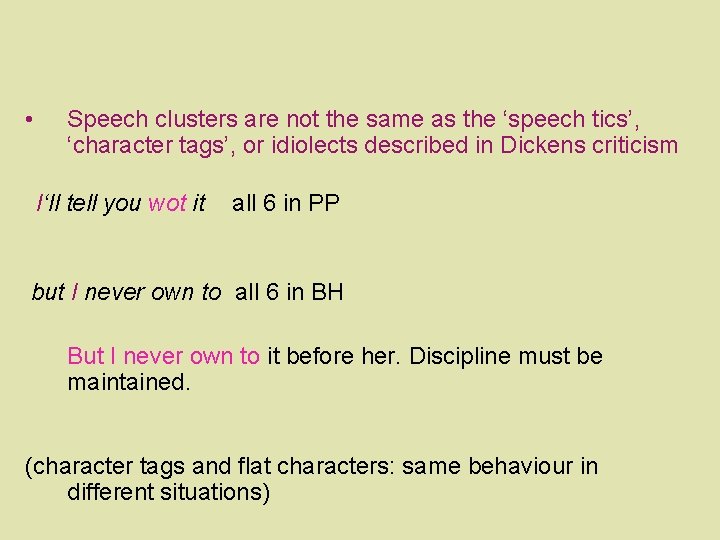  • Speech clusters are not the same as the ‘speech tics’, ‘character tags’,