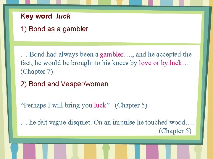 Key word luck 1) Bond as a gambler … Bond had always been a