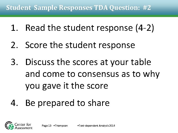 Student Sample Responses TDA Question: #2 1. Read the student response (4 -2) 2.