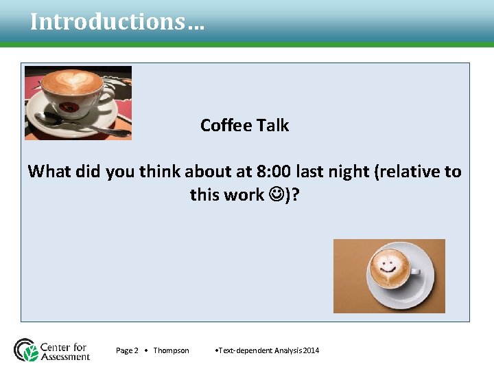 Introductions… Coffee Talk What did you think about at 8: 00 last night (relative