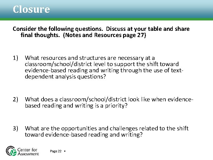 Closure Consider the following questions. Discuss at your table and share final thoughts. (Notes
