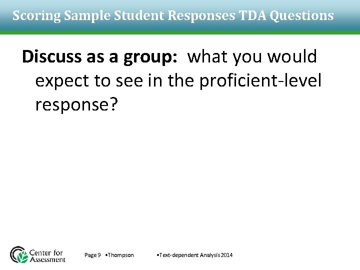 Scoring Sample Student Responses TDA Questions Discuss as a group: what you would expect