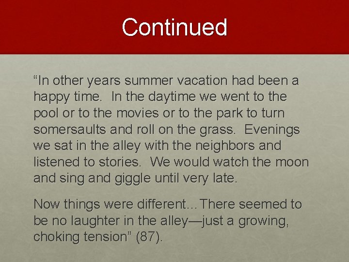 Continued “In other years summer vacation had been a happy time. In the daytime Continued “In other years summer vacation had been a happy time. In the daytime