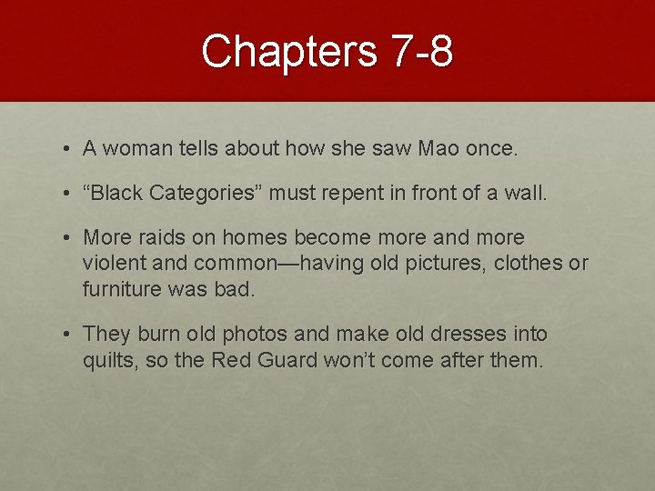 Chapters 7 -8 • A woman tells about how she saw Mao once. • Chapters 7 -8 • A woman tells about how she saw Mao once. •