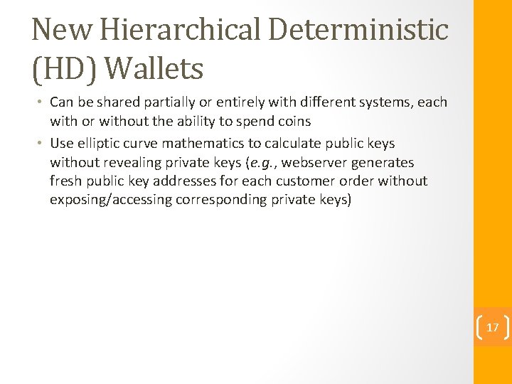 New Hierarchical Deterministic (HD) Wallets • Can be shared partially or entirely with different