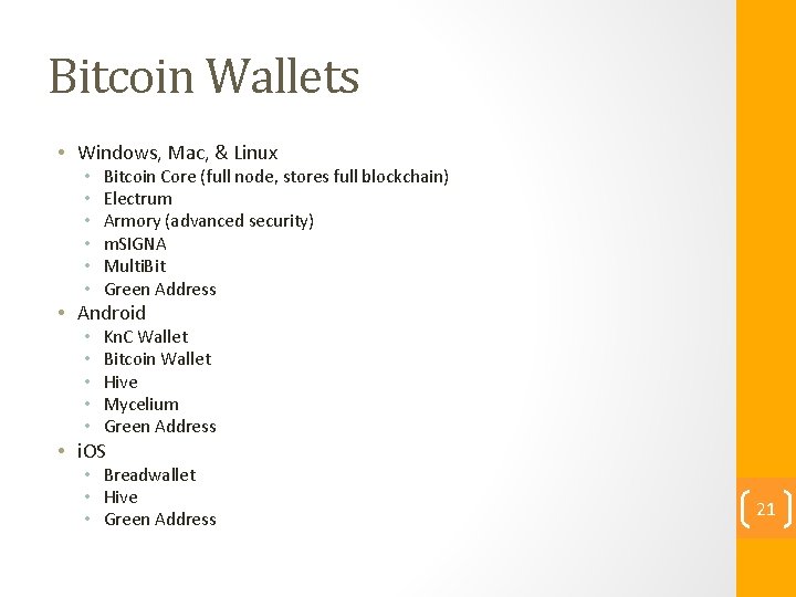 Bitcoin Wallets • Windows, Mac, & Linux • • • Bitcoin Core (full node,