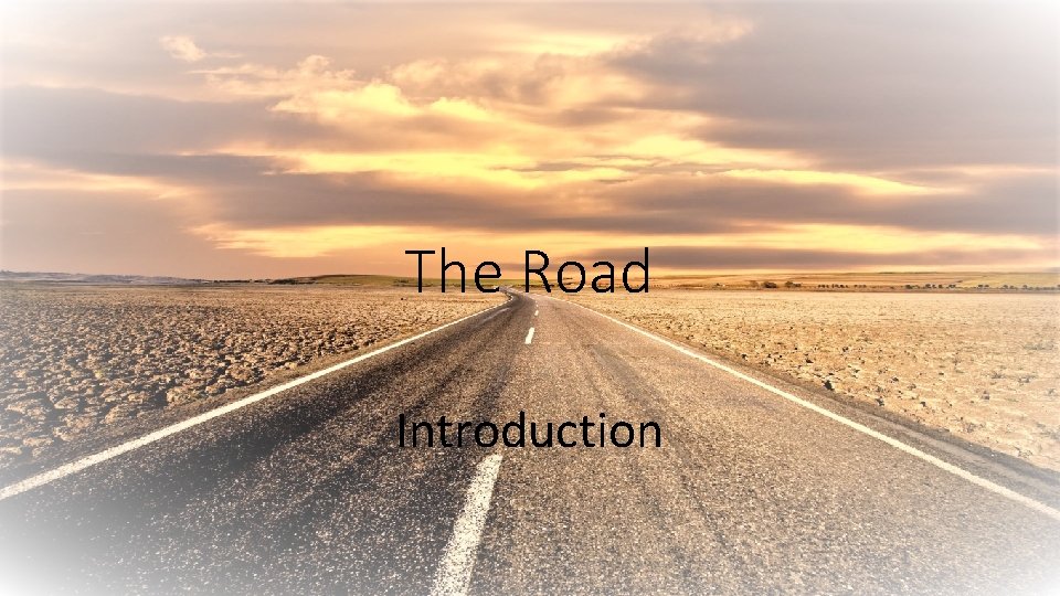 The Road Introduction 