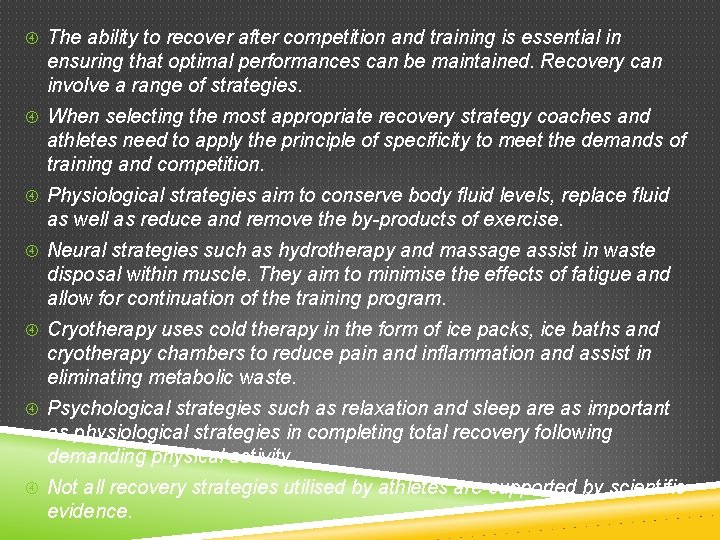 The ability to recover after competition and training is essential in ensuring that