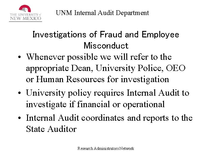 UNM Internal Audit Department Investigations of Fraud and Employee Misconduct • Whenever possible we