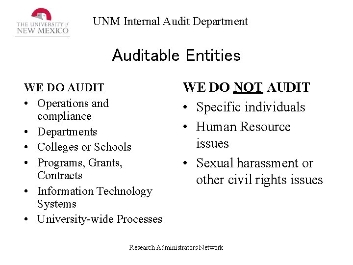 UNM Internal Audit Department Auditable Entities WE DO AUDIT • Operations and compliance •