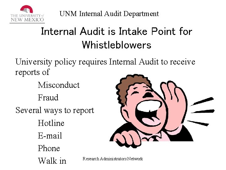 UNM Internal Audit Department Internal Audit is Intake Point for Whistleblowers University policy requires