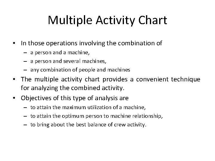 Multiple Activity Chart • In those operations involving the combination of – a person