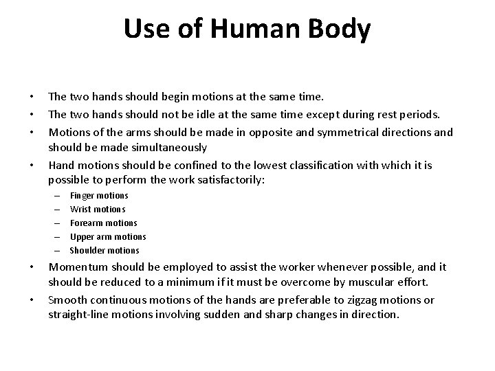 Use of Human Body • • The two hands should begin motions at the