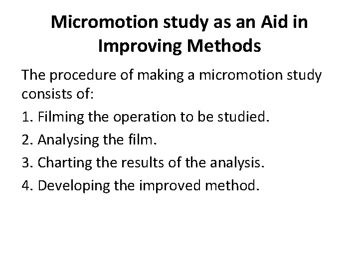 Micromotion study as an Aid in Improving Methods The procedure of making a micromotion