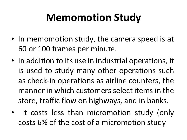 Memomotion Study • In memomotion study, the camera speed is at 60 or 100