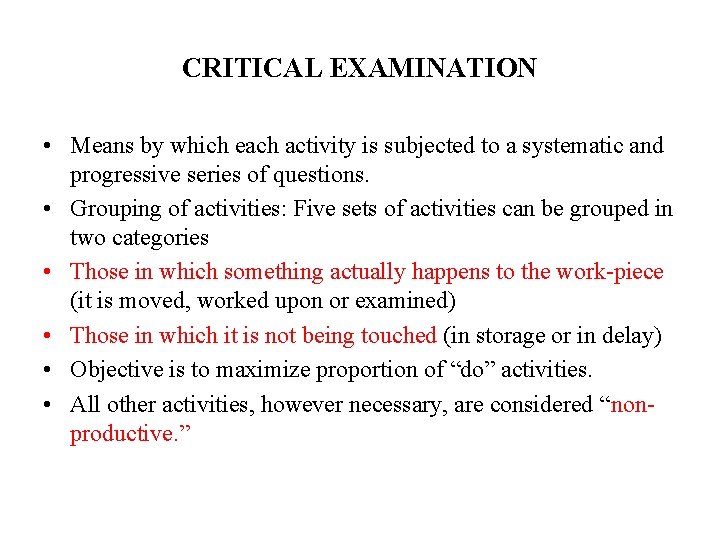 CRITICAL EXAMINATION • Means by which each activity is subjected to a systematic and