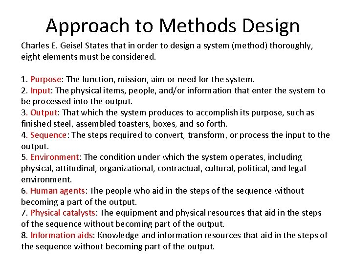Approach to Methods Design Charles E. Geisel States that in order to design a