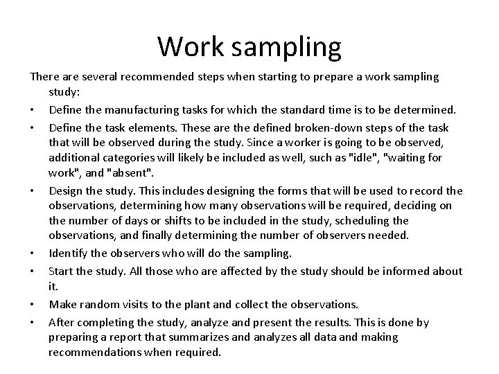 Work sampling There are several recommended steps when starting to prepare a work sampling