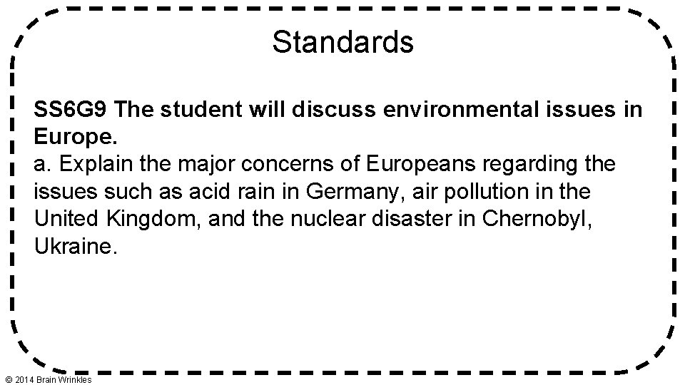 Standards SS 6 G 9 The student will discuss environmental issues in Europe. a.