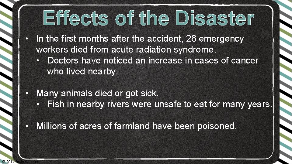 Effects of the Disaster • In the first months after the accident, 28 emergency