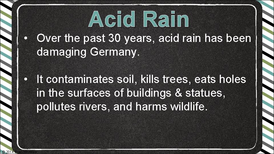 Acid Rain • Over the past 30 years, acid rain has been damaging Germany.