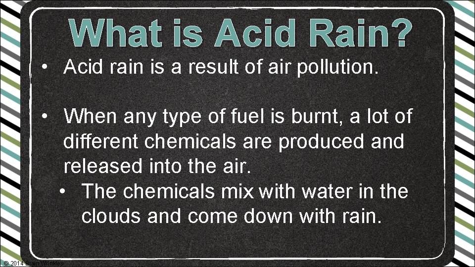 What is Acid Rain? • Acid rain is a result of air pollution. •
