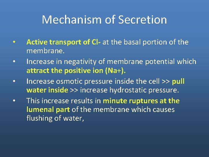 Mechanism of Secretion • • Active transport of Cl- at the basal portion of