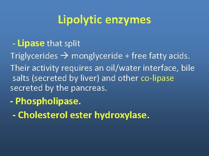 Lipolytic enzymes - Lipase that split Triglycerides monglyceride + free fatty acids. Their activity