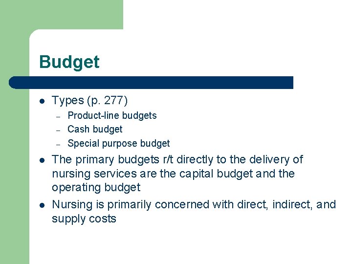 Budget l Types (p. 277) – – – l l Product-line budgets Cash budget