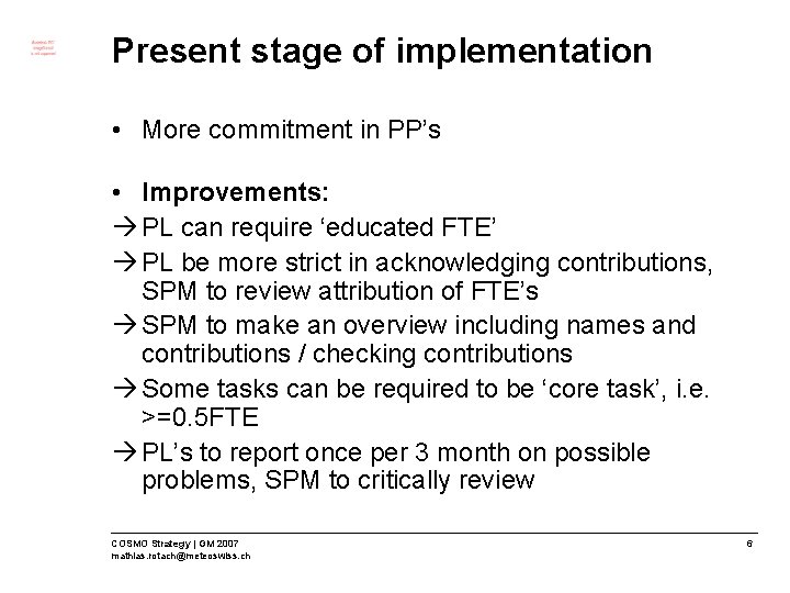 Present stage of implementation • More commitment in PP’s • Improvements: PL can require