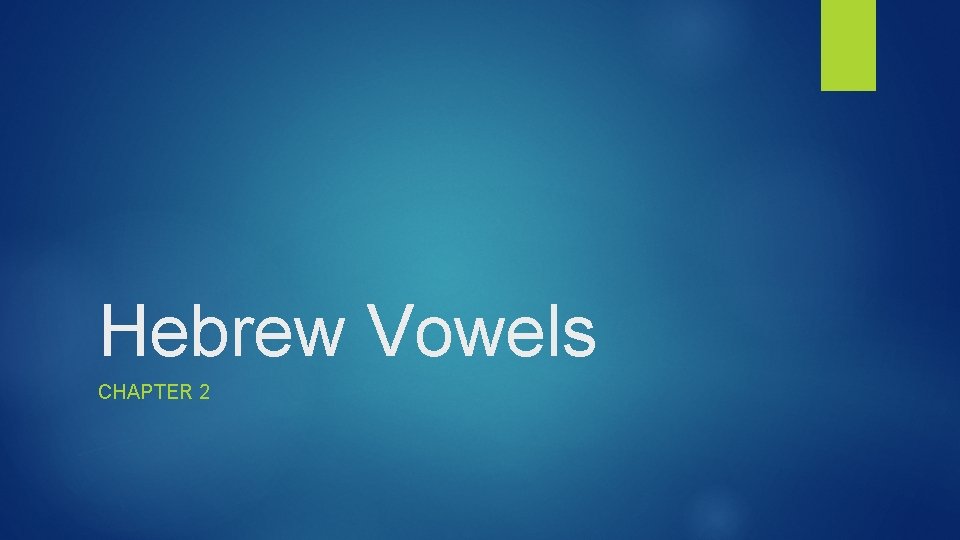 Hebrew Vowels CHAPTER 2 