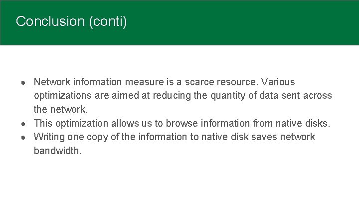 Conclusion (conti) ● Network information measure is a scarce resource. Various optimizations are aimed