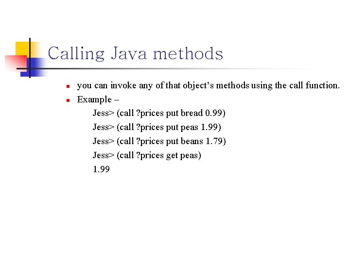 Calling Java methods n n you can invoke any of that object’s methods using