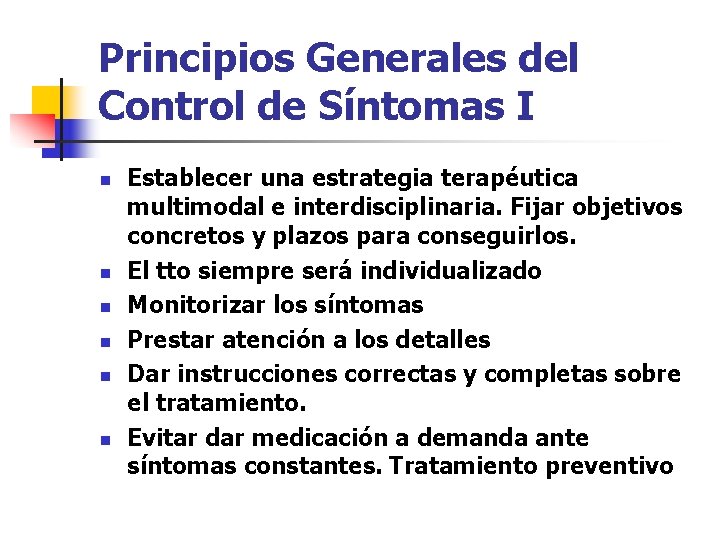 Principios Generales del Control de Síntomas I n n n Establecer una estrategia terapéutica