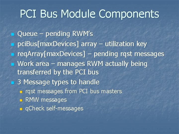 PCI Bus Module Components n n n Queue – pending RWM’s pci. Bus[max. Devices]