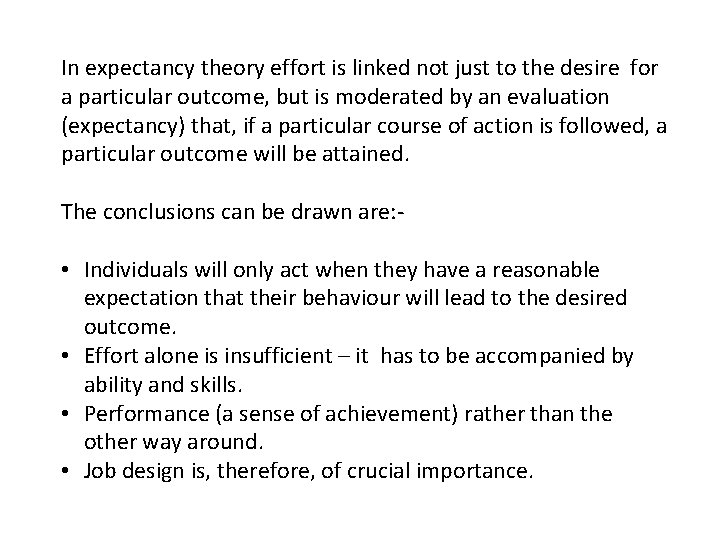 In expectancy theory effort is linked not just to the desire for a particular