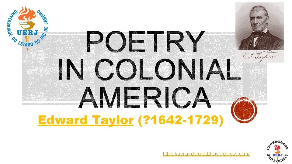 Edward Taylor (? 1642 -1729) https: //uerjundergradslit. wordpress. com/ 