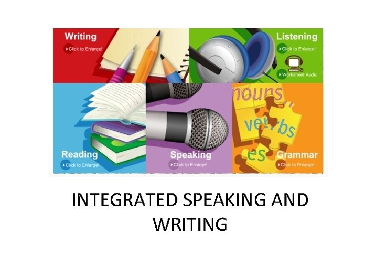 INTEGRATED SPEAKING AND WRITING 