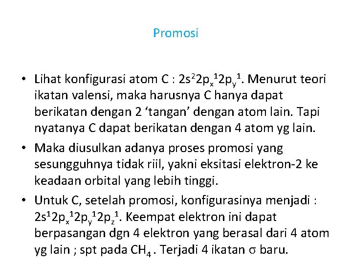 Promosi • Lihat konfigurasi atom C : 2 s 22 px 12 py 1.