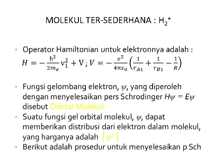 MOLEKUL TER-SEDERHANA : H 2+ • 