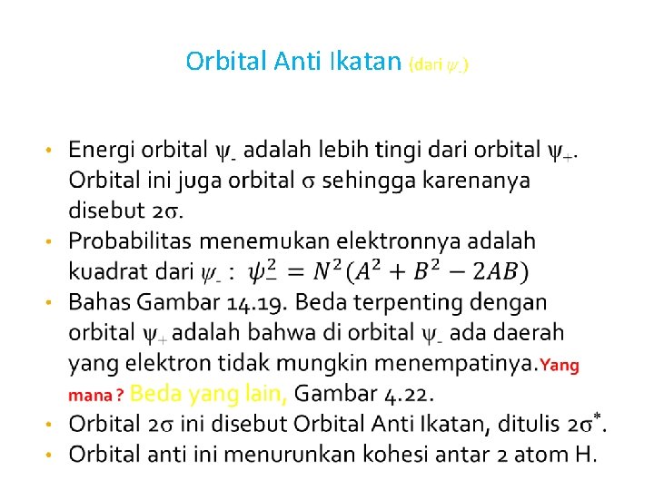 Orbital Anti Ikatan (dari ψ-) • 