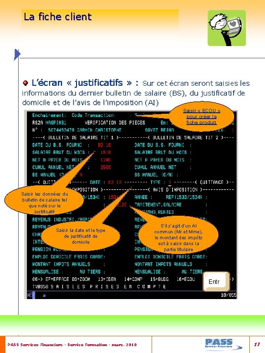 La fiche client L’écran « justificatifs » : Sur cet écran seront saisies les