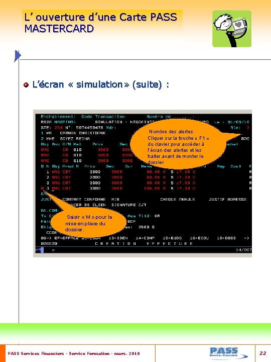 L’ ouverture d’une Carte PASS MASTERCARD L’écran « simulation» (suite) : Nombre des alertes.