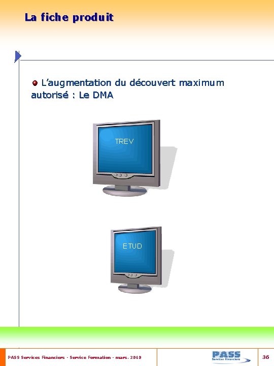 La fiche produit L’augmentation du découvert maximum autorisé : Le DMA TREV ETUD PASS