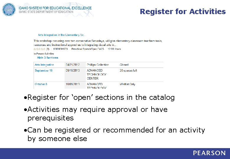 Register for Activities • Register for ‘open’ sections in the catalog • Activities may