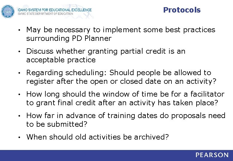 Protocols • May be necessary to implement some best practices surrounding PD Planner •