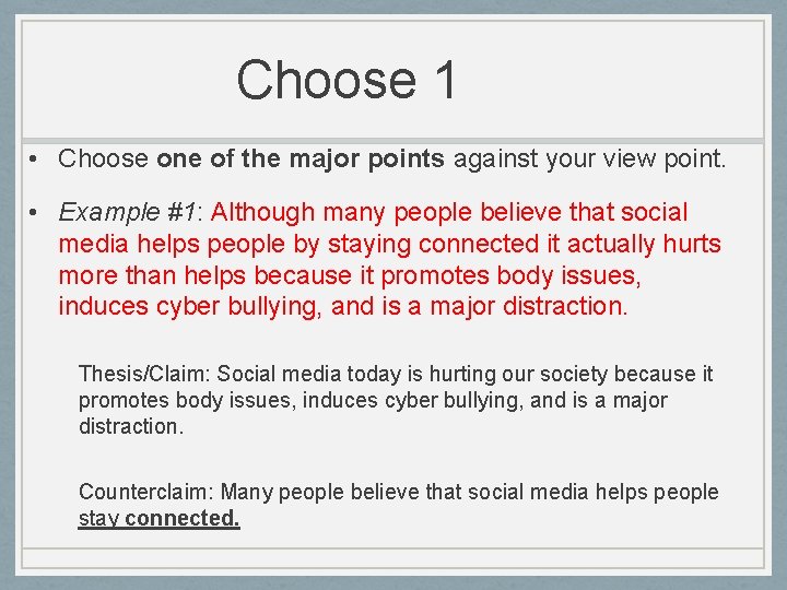 Choose 1 • Choose one of the major points against your view point. • Choose 1 • Choose one of the major points against your view point. •