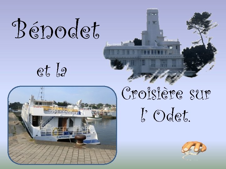 Bénodet et la l’Odet Croisière sur l’ Odet. 