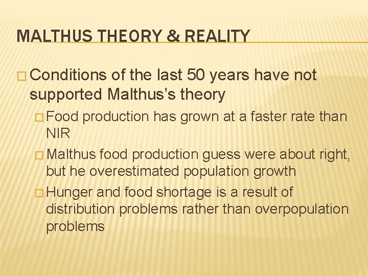 MALTHUS THEORY & REALITY � Conditions of the last 50 years have not supported