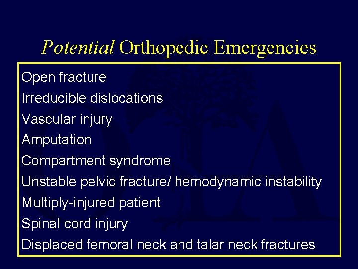 Potential Orthopedic Emergencies Open fracture Irreducible dislocations Vascular injury Amputation Compartment syndrome Unstable pelvic